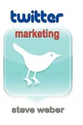 Twitter Marketing: Promote Yourself and Your Business on Earth's Hottest Social Network