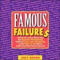 Famous Failures: Hundreds of Hot Shots Who Got Rejected, Flunked Out, Worked Lousy Jobs, Goofed up, or Did Time in Jail Before Achieving Phenomenal Success