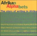 Afrikan Alphabets: The Story of Writing in Africa