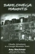 Dahlonega Haunts: Ghostly Adventures in a Georgia Mountain Town