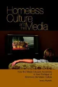 Homeless Culture and the Media: How the Media Educate Audiences in their Portrayal of America¿s Homeless Culture