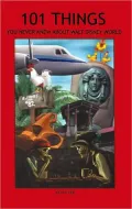 101 Things You Never Knew About Walt Disney World: An Unauthorized Look at Tributes, Little Touches, And Inside Jokes