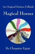 Magical Horses: And Original Hatian Folktale