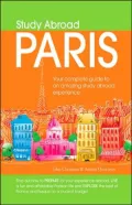 Study Abroad Paris : Your Complete Guide to an Amazing Study Abroad Experience