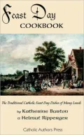 Feast Day Cookbook; The Traditional Catholic Feast Day Dishes Of Many Lands