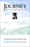Journey from Mount Rainier: A Mother's Chronicle of Grief and Hope