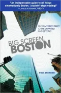 Big Screen Boston: From Mystery Street to the Departed and Beyond