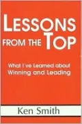 Lessons from the Top: What I've Learned About Winning and Leading