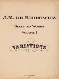 J. N. de Bobrowicz: Selected Works, Volume 1