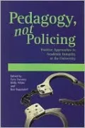 Pedagogy, not Policing: Positive Approaches to Academic Integrity at the University