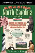 Amazing North Carolina: Fascinating Facts, Entertaining Tales, Bizarre Happenings, and Historical Oddities About the Tarheel State