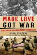 Made Love, Got War: Close Encounters with America's Warfare State