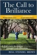 The Call to Brilliance: A True Story to Inspire Parents and Educators...