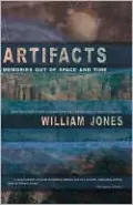 Artifacts: Memories Out of Space and Time