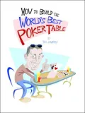How to Build the World's Best Poker Table