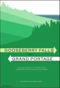 Gooseberry Falls to Grand Portage: A Walking Guide to the Hiking Trails in Minnesota's North Shore State Parks