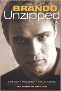 Brando Unzipped: Bad Boy, Megastar, Sexual Outlaw