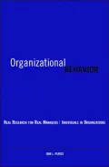 Organizational Behavior: Real Research for Real Managers: Individuals in Organizations