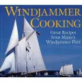 Windjammer Cooking: Great Recipes from Maine’s Windjammer Fleet