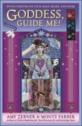 Goddess, Guide Me!: Divine Wisdom for Your Head, Heart, and Home