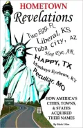 Hometown Revelations: How America's Cities, Towns and States Acquired their Names