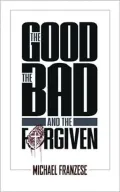 The Good, the Bad and the Forgiven