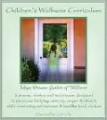 Children's Wellness Curriculum: Lessons, Stories and Techniques Designed to Decrease Bullying, Anxiety, Anger and Obesity While Promoting Self-Esteem and Healthy Food Choices