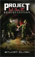 Project U.L.F.: Reacquisition