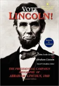 Vote Lincoln!: The Presidential Campaign Biography of Abraham Lincoln, 1860; Restored and Annotated