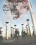Architecture of the Air The Sound and Light Environments of Christopher Janney