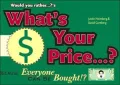 Would You Rather...?s What's Your Price?...Because Everyone Can Be Bought