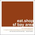 Eat.shop.sf Bay Area