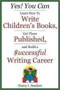 Yes! You Can Learn How To Write Children's Books, Get Them Published, And Build A Successful Writing Career
