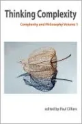 Thinking Complexity: Complexity and Philosophy - Volume 1