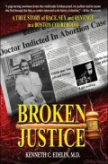 Broken Justice: A True Story of Race, Sex and Revenge in a Boston Courtroom
