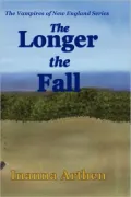 The Longer the Fall: The Vampires of New England Series