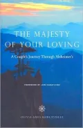 The Majesty of Your Loving: A Couple's Journey Through Alzheimer's