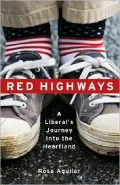 Red Highways: A Liberals Journey into the Heartland