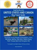 Dogfriendly.Com's United States and Canada Dog Travel Guide: Dog-Friendly Accommodations, Beaches, Public Transportation, National Parks, Attractions