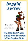 Doggin' Jersey: The 100 Best Places to Hike With Your Dogs in the Garden State