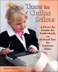Taxes for Online Sellers: A how-to Guide for Individuals on Federal Tax for Internet Sales