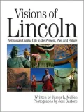 Visions of Lincoln: Nebraska's Capital City in the Present, Past and Future