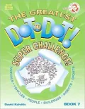 The Greatest Dot-to-Dot Super Challenge Book 7