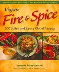 Vegan Fire and Spice: 200 Sultry and Savory Global Recipes