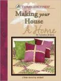 Thimbleberries Making Your House a Home: A Home Decorating Notebook