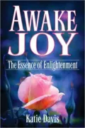 Awake Joy: The Essence of Enlightenment