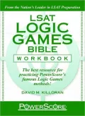 LSAT Logic Games Bible Workbook: The Best Resource for Practicing Powerscore’s Famous Logic Games Methods!