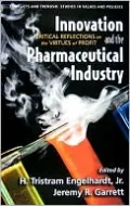 Innovation and the Pharmaceutical Industry: Critical Reflections on the Virtues of Profit