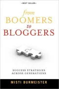 From Boomers To Bloggers: Success Strategies Across Generations