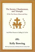 The Secrets, Chastisement, and Triumph of the Two Hearts of Jesus and Mary: And What Heaven Is Calling Us to Do